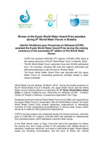 Winner of the Kyoto World Water Grand Prize awarded during 8th World Water Forum in Brasilia Charité Chrétienne pour Personnes en Détresse (CCPD) awarded the Kyoto World Water Grand Prize during the closing ceremony o