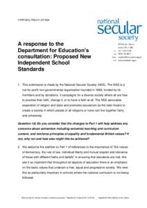A response to the Department for Education’s consultation: Proposed New Independent School Standards 1. This submission is made by the National Secular Society (NSS). The NSS is a
