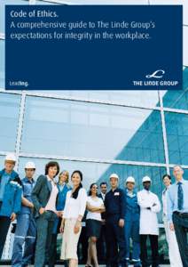 Code of Ethics. A comprehensive guide to The Linde Group’s expectations for integrity in the workplace. 02