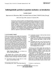 Contemporary Physics, Vol. 46, No. 6, November–December 2005, 437 – 448  Indistinguishable particles in quantum mechanics: an introduction YASSER OMAR* Departamento de Matema´tica, ISEG, Universidade Te´cnica de Li