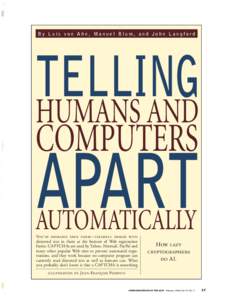 By Luis von Ahn, Manuel Blum, and John Langford  TELLING HUMANS AND COMPUTERS