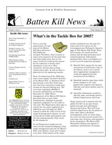 V e r m o n t F i s h & W i l d l if e D e p ar t me n t  Batten Kill News Volume 5, Issue 1  Winter/Spring 2005