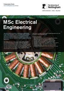 Postgraduate Study www.nottingham.ac.uk/eee MSc Electrical Engineering This course aims to provide a broad-based understanding