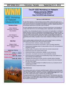 IEEE WNM 2014 ———- Edmonton, Canada ———- September 8-11, 2014  The 8th IEEE Workshop on Network Measurements (WNM) In conjunction with IEEE LCN 2014