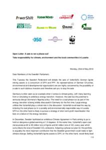 Open Letter: A sale is not a phase-out! Take responsibility for climate, environment and the local communities in Lusatia Monday, 23rd of May 2016 Dear Members of the Swedish Parliament, This Tuesday the Swedish Parliame