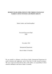 RESERVE BANK OPERATIONS IN THE FOREIGN EXCHANGE MARKET: EFFECTIVENESS AND PROFITABILITY Robert Andrew and John Broadbent  Research Discussion Paper