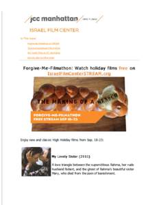 In This Issue: Forgive-Me-Filmathon on STREAM Toronto International Film Festival New Israeli Films at JCC Manhattan Save the date for Other Israel