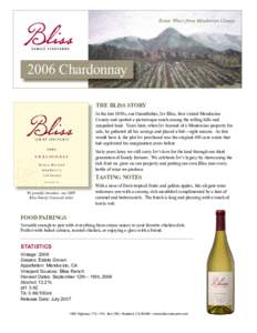 Estate Wines from Mendocino CountyChardonnay THE BLISS STORY In the late 1930s, our Grandfather, Irv Bliss, first visited Mendocino County and spotted a picturesque ranch among the rolling hills and