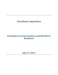 Final Report Appendices  Committee on Postsecondary and Workforce Readiness  July 23, 2013