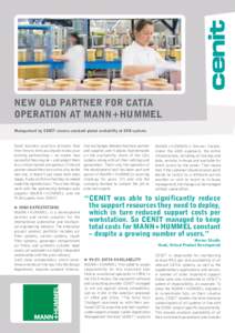 New old partner for CATIA operation at MANN+HUMMEL Management by CENIT ensures constant global availability of CAD systems Good business practice dictates that from time to time you should review your
