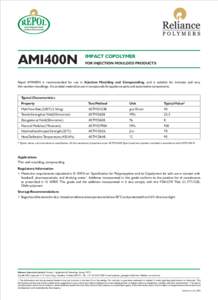 AMI400N  IMPACT COPOLYMER FOR INJECTION MOULDED PRODUCTS  Repol AMI400N is recommended for use in Injection Moulding and Compounding, and is suitable for intricate and very