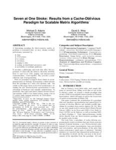 Seven at One Stroke: Results from a Cache-Oblivious ∗ Paradigm for Scalable Matrix Algorithms Michael D. Adams  David S. Wise