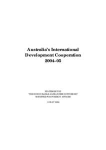 Australia’s International Development Cooperation 2004–05 STATEMENT BY THE HONOURABLE ALEXANDER DOWNER MP