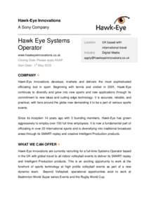 Hawk-Eye Innovations A Sony Company Hawk Eye Systems Operator www.hawkeyeinnovations.co.uk