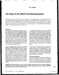 R. J. Creasy  The Origin of the VM/370 Time-sharing System VM1370 is an operating system which provides its multiple users with seemingly separate and independent IBM System1 370 computing systems. These virtual machines