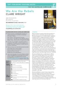 TE X T PUBLISHING TE ACHING NOTES for the aus tr alian curriculum We Are the Rebels CLARE WRIGHT ISBN