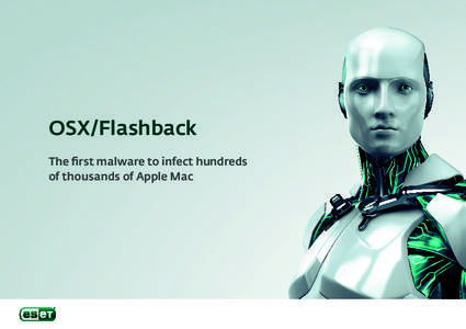 OSX/Flashback The first malware to infect hundreds of thousands of Apple Mac OSX/Flashback
