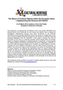 The Return of Cultural Objects within the European Union – Implementing the DirectiveEUMarch 2016, Institute of Art of the Polish Academy of Sciences in Warsaw  The conference, co-organized by the Resea
