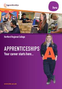 Hertford Regional College  APPRENTICESHIPS Your career starts here...  www.hrc.ac.uk