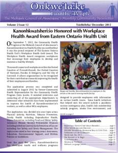 Volume 2 Issue 12  Tsiothóhrha/ December 2012 Kanonhkwatsheri:io Honored with Workplace Health Award from Eastern Ontario Health Unit