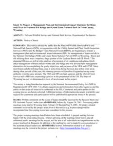 Intent To Prepare a Management Plan and Environmental Impact Statement for Bison and Elk at the National Elk Refuge and Grand Teton National Park in Teton County, Wyoming AGENCY: Fish and Wildlife Service and National Pa