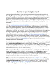 Stand Up For Speech Litigation Project The Foundation for Individual Rights in Education is proud to announce the launch of the Stand Up For Speech Litigation Project, an unprecedented national effort to eliminate uncons