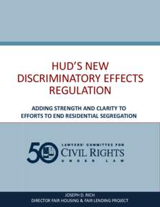 HUD’S NEW DISCRIMINATORY EFFECTS REGULATION ADDING STRENGTH AND CLARITY TO EFFORTS TO END RESIDENTIAL SEGREGATION