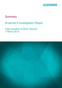 Summary Kvaerner’s Investigation Report Fatal accident at Stord, Norway 7 March