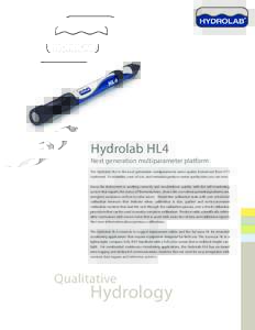 Hydrolab HL4 Next generation multiparameter platform The Hydrolab HL4 is the next generation multiparameter water quality instrument from OTT Hydromet. Its reliability, ease-of-use, and metadata produce water quality dat