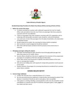 Federal Ministry of Health, Nigeria Standard Operating Procedures for Ebola Virus Disease (EVD) screening at Points of Entry 1. Before the arrival of the plane: a. For planes arriving from countries with confirmed /suspe