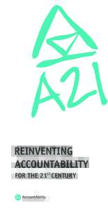 REINVENTING ACCOUNTABILITY FOR THE 21ST CENTURY THERE IS A LOT OF IT ABOUT, in fact