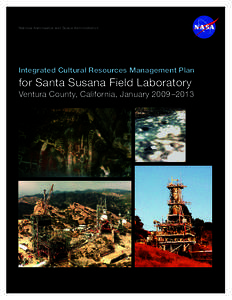 National Aeronautics and Space Administration  Integrated Cultural Resources Management Plan for Santa Susana Field Laboratory Ventura County, California, January 2009 –2013