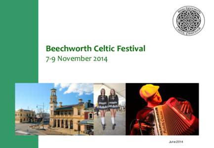 Beechworth Celtic Festival 7-9 November 2014 June 2014  Contents