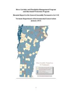 River Corridor and Floodplain Management Program and Shoreland Protection Program Biennial Report to the General Assembly Pursuant to Act 110 Vermont Department of Environmental Conservation January 2015