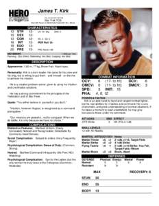 James T. Kirk Thu, 24 Oct:27:28 Star Trek TOS Chars 88, Powers 15, Skills/Perks/Talents/MA 140 = 243 pts