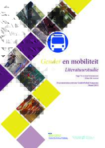 Gender en mobiliteit Literatuurstudie Inge Van der Stighelen Eline Huygens Documentatiecentrum Genderbeleid Amazone