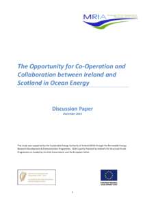 The Opportunity for Co-Operation and Collaboration between Ireland and Scotland in Ocean Energy Discussion Paper December 2013