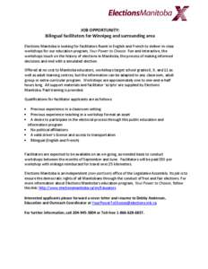 JOB OPPORTUNITY: Bilingual facilitators for Winnipeg and surrounding area Elections Manitoba is looking for facilitators fluent in English and French to deliver in-class workshops for our education program, Your Power to