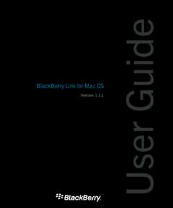Version: [removed]User Guide BlackBerry Link for Mac OS