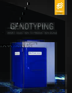 GENOTYPING  TARGET SELECTION TO PRODUCTION SCALE THE NO-COMPROMISE GENOTYPING SOLUTION