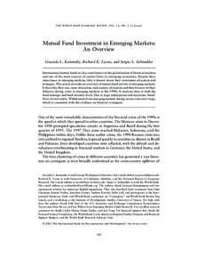 the world bank economic review, vol. 15, no–340  Mutual Fund Investment in Emerging Markets: An Overview Graciela L. Kaminsky, Richard K. Lyons, and Sergio L. Schmukler International mutual funds are key contrib