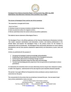 Horological Times Advisory Committee Report for the period of AugAugSubmitted by: Karel Ebenstreit, Chairman of the committee, Aug. 8, 2014. The mission of Horological Times and the role of the committee T