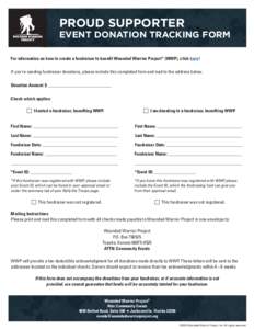 PROUD SUPPORTER  EVENT DONATION TRACKING FORM For information on how to create a fundraiser to benefit Wounded Warrior Project® (WWP), click here! If you’re sending fundraiser donations, please include this completed 