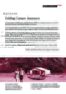 Folding Camper Insurance Caravanwise Limited was established in 1998 to arrange insurance cover for touring caravans and static holiday caravans. Our specialisation in one field of insurance means that we really understa