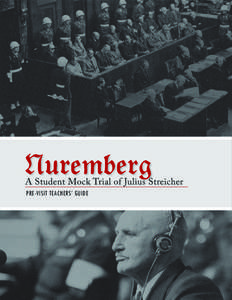 pre-visit TEACHERS’ GUIDE  Nuremberg A Student Mock Trial of Julius Streicher