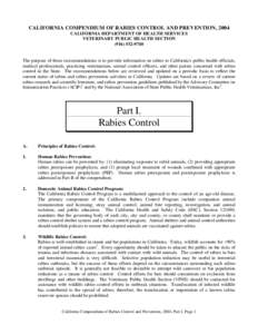 CALIFORNIA COMPENDIUM OF RABIES CONTROL AND PREVENTION, 2004 CALIFORNIA DEPARTMENT OF HEALTH SERVICES VETERINARY PUBLIC HEALTH SECTIONThe purpose of these recommendations is to provide information on rab