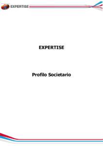 EXPERTISE  Profilo Societario Expertise, direttamente e/o tramite proprie affiliate e consociate, opera con successo da 30 anni in ambito nazionale e internazionale fornendo servizi di project management, servizi per la