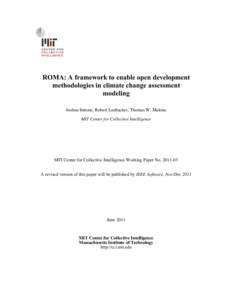 ROMA: A framework to enable open development methodologies in climate change assessment modeling Joshua Introne, Robert Laubacher, Thomas W. Malone MIT Center for Collective Intelligence