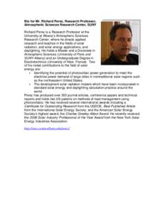 Bio for Mr. Richard Perez, Research Professor, Atmospheric Sciences Research Center, SUNY Richard Perez is a Research Professor at the University at Albany’s Atmospheric Sciences Research Center, where he directs appli