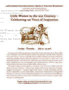 2018 SUMMER CONVERSATIONAL SERIES & TEACHER WORKSHOP Louisa May Alcott’s Orchard House 399 Lexington Road Concord, MA USA Little Women in the 21 st Century